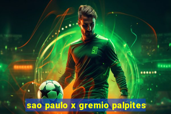 sao paulo x gremio palpites